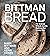 Bittman Bread: No-Knead Whole Grain Baking for Every Day: A Bread Recipe Cookbook