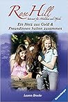 Ein Herz aus Gold & Freundinnen halten zusammen (Rose Hill #3-4)