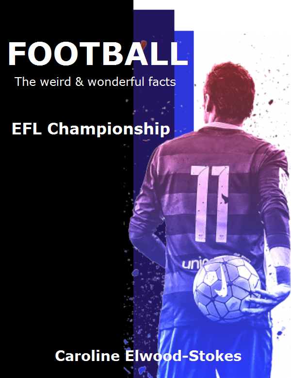 FOOTBALL  The weird & wonderful facts    EFL Championship