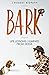 Bark Life lessons I learned...
