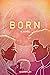 Born by E.A. Rohler