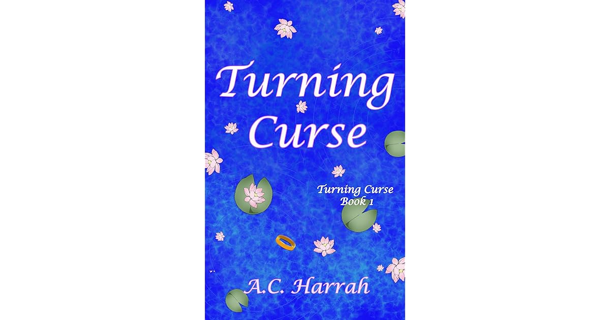 Turning Curse Turning Curse 1 By A C Harrah