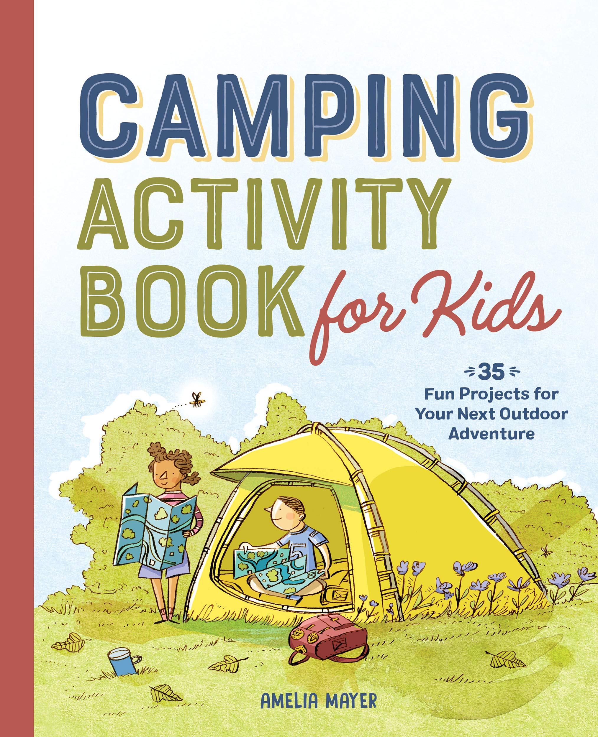 Camping Activity Book for Kids: 35 Fun Projects for Your Next Outdoor Adventure (Kindle Edition)
