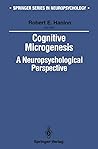 Cognitive Microgenesis: A Neuropsychological Perspective (Springer Series in Neuropsychology)
