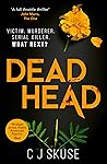 Dead Head by C.J. Skuse