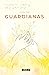 Guardianas by Emilia Díaz Arévalo