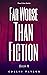 Far Worse Than Fiction - Bo...