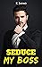 Seduce my Boss