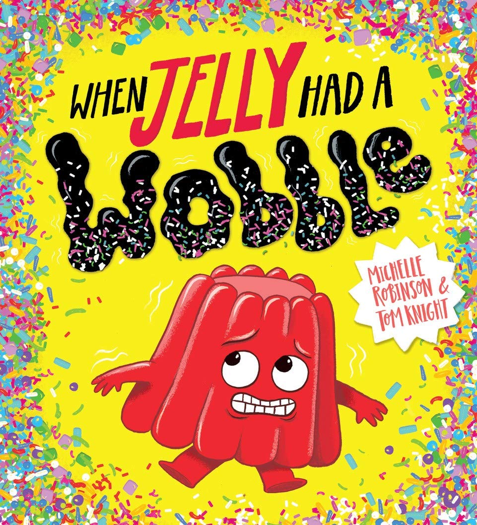 When Jelly Had a Wobble (EBOOK) (Food With Feelings)