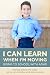 I Can Learn When I'm Moving...