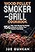 Wood Pellet Smoker and Grill Cookbook by Joe Dunkan