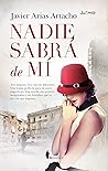 Nadie sabrá de mí (Novela) by Javier Arias Artacho