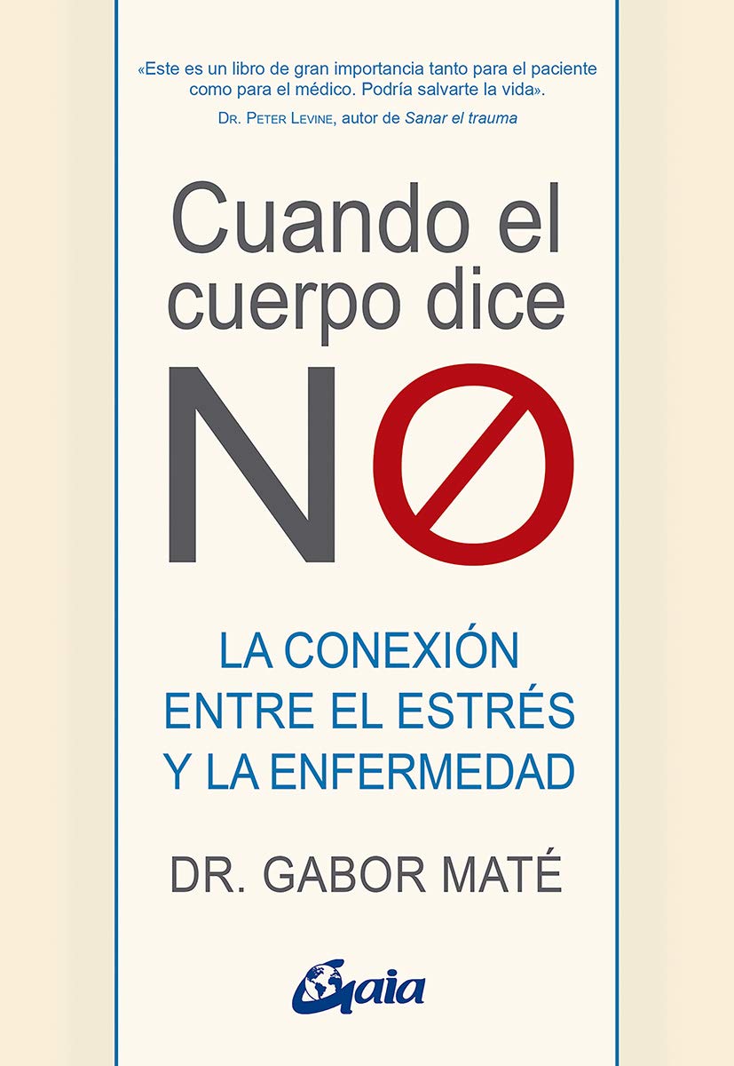 Portada de Cuando el cuerpo dice NO: La conexión entre el estrés y la enfermedad, de Gabor Maté