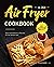 Air Fryer Cookbook UK 2021:...