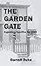 The Garden Gate by Darrell Duke