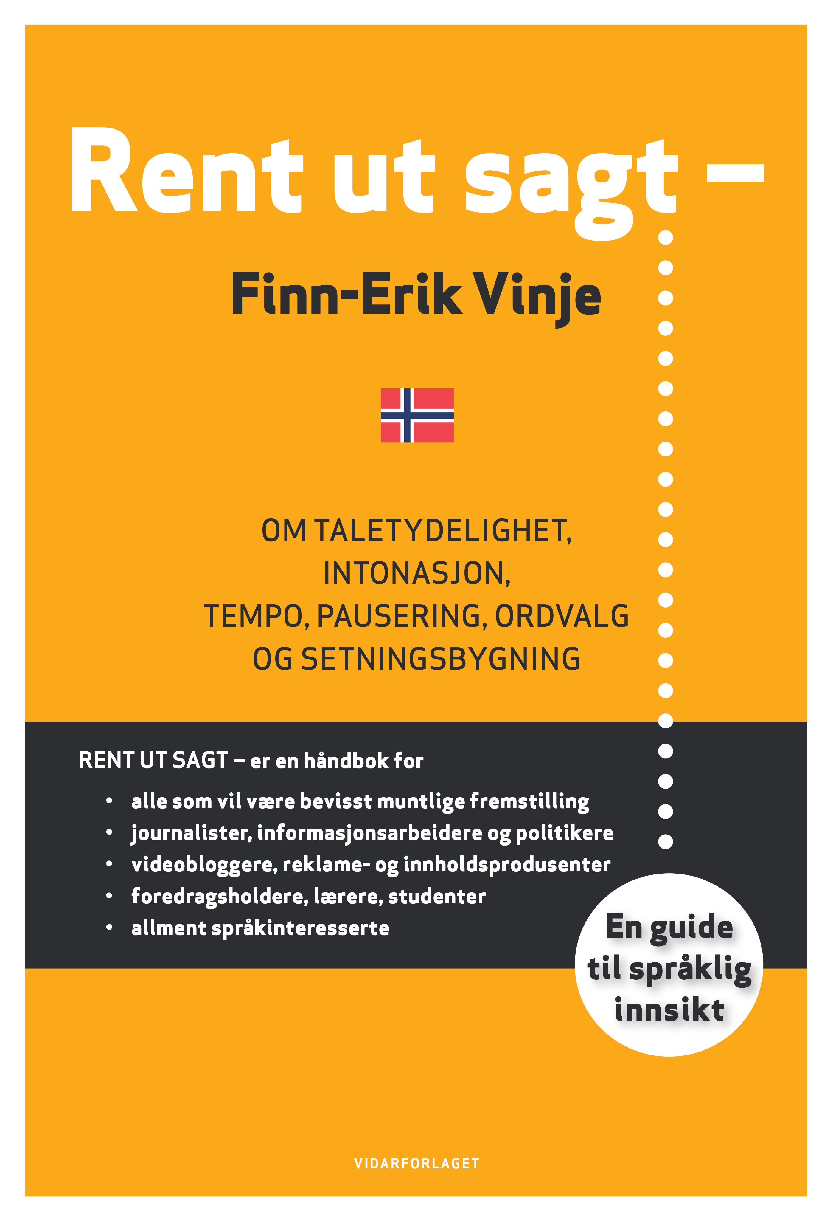 Rent ut sagt - om taletydelighet, intonasjon, tempo, pausering, ordvalg og setningsbygging (Hardcover)
