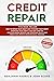 CREDIT REPAIR: This Book In...