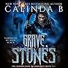 Grave Stones by Calinda B.