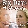 Six Days of Memories by Stacy Eaton