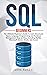 SQL: The Ultimate Beginner's Guide to Learn SQL Programming and Database Management Step-by-Step, Including MySql, Microsoft SQL Server, Oracle and Access