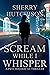 Scream While I Whisper, A Psychological Thriller (1)