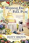 Wedding Day and Foul Play by Duffy Brown