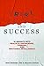 Trial, Error, and Success: 10 Insights into Realistic Knowledge, Thinking, and Emotional Intelligence