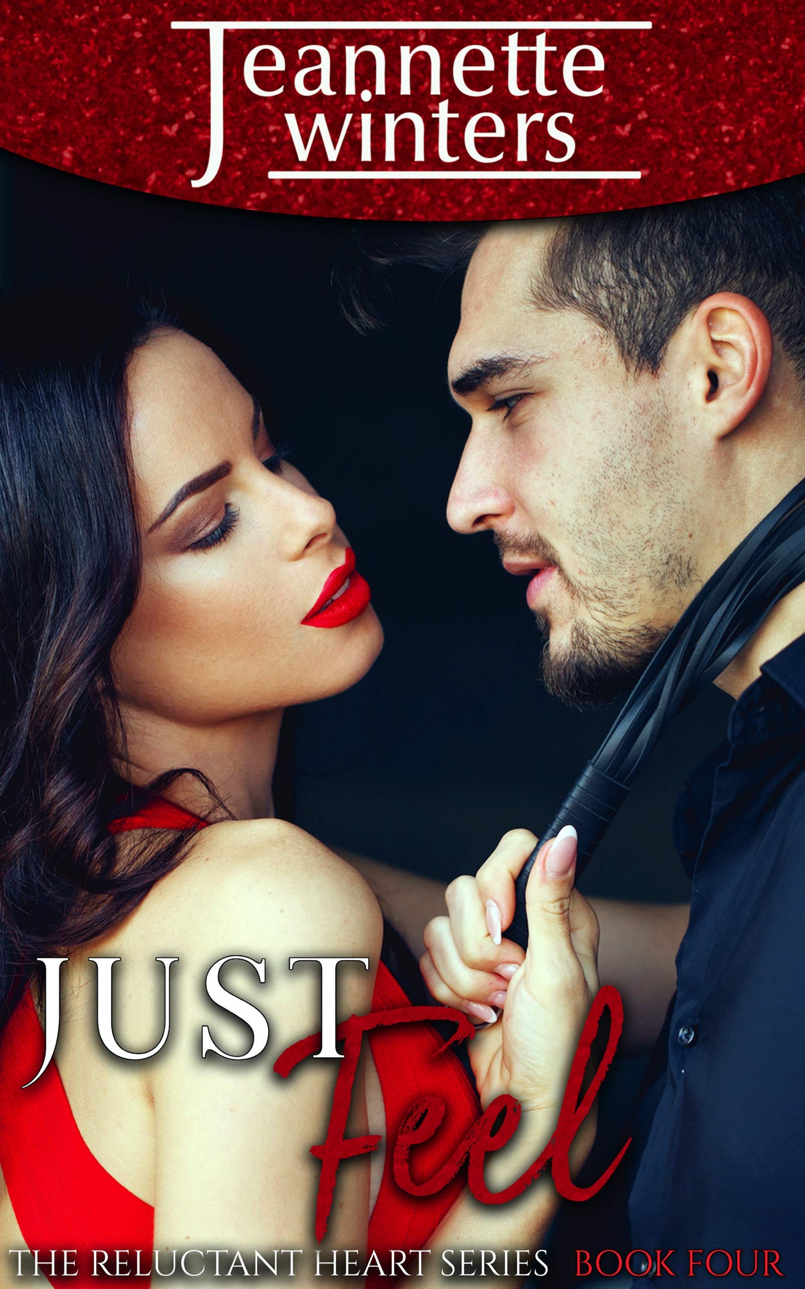 Just Feel (The Reluctant Heart Book 4)