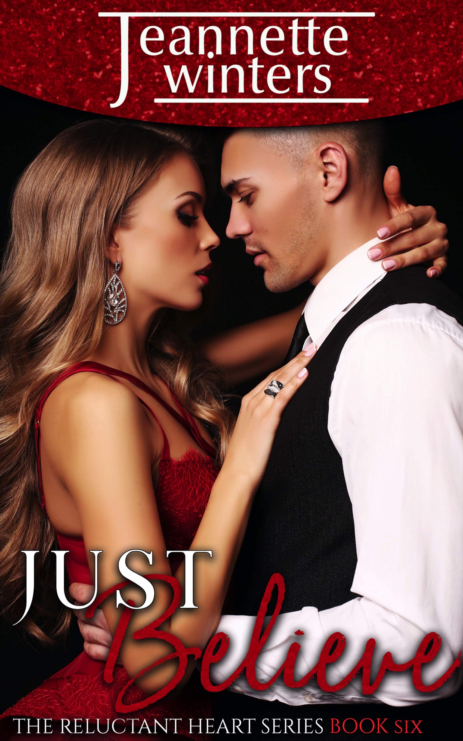 Just Believe (The Reluctant Heart Book 6)