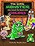 The Little Monster Who Liked To Paint With Colors: Little Monster lives in a world oh so gray... follow him as he shows the world how to use color!