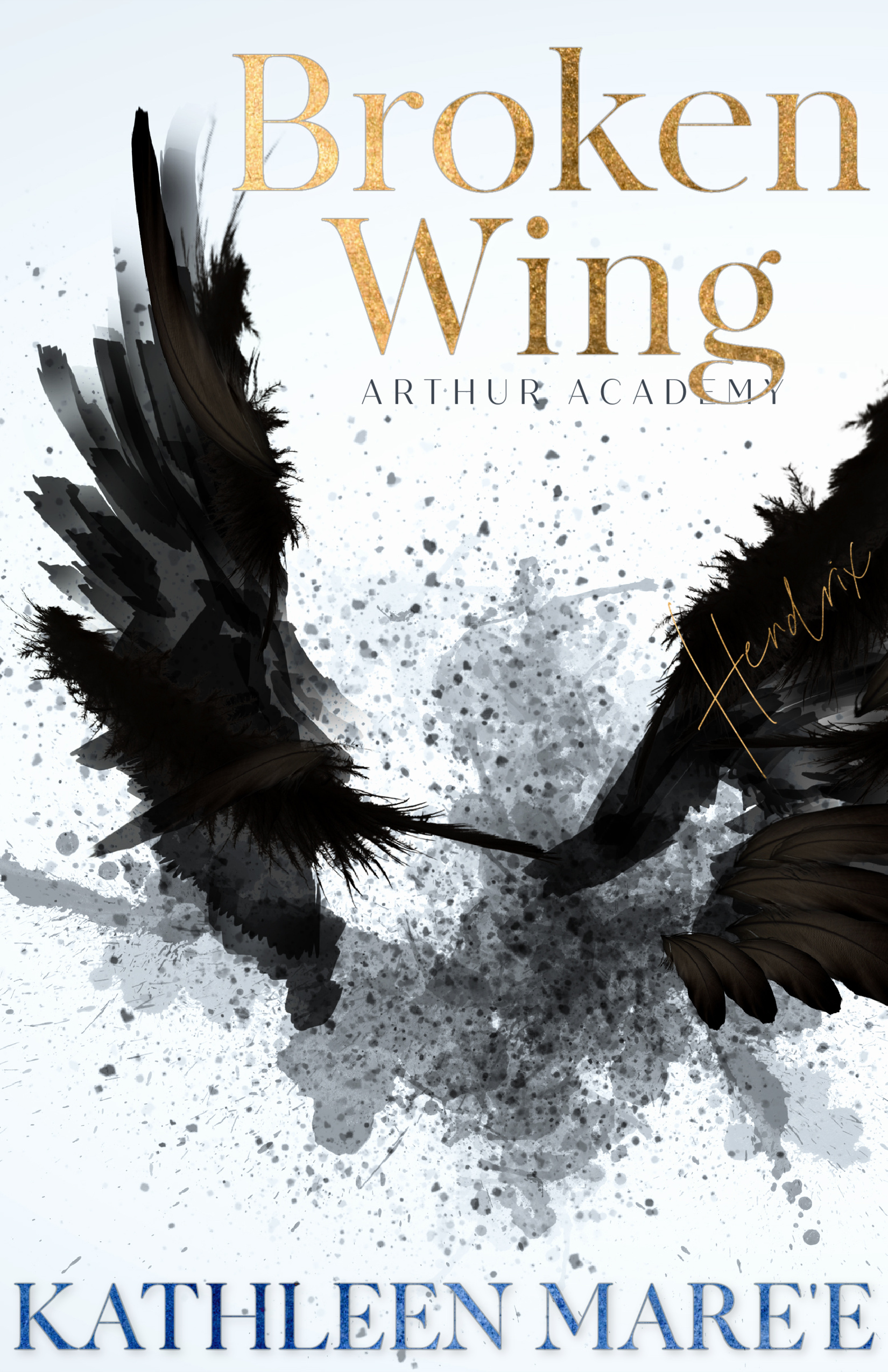Broken Wing (Arthur Academy, #1)