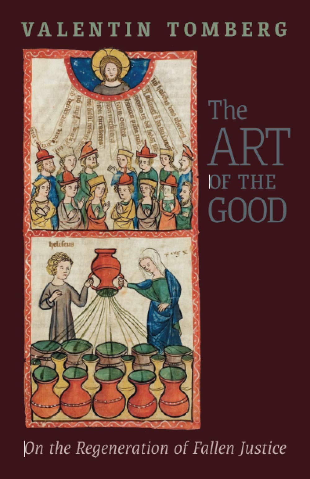 The Art of the Good: On the Regeneration of Fallen Justice (Paperback)