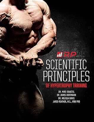 Scientific Principles of Hypertrophy Training (Renaissance Periodization Book 1)