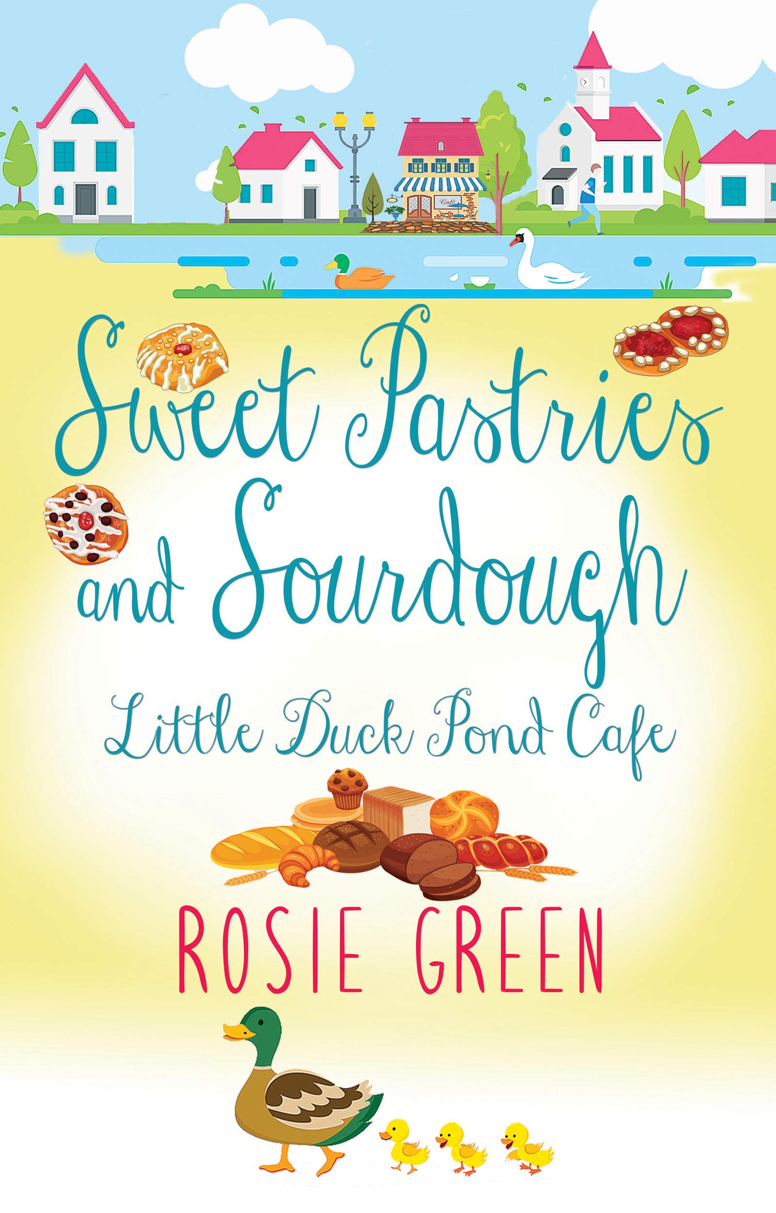 Sweet Pastries & Sourdough (Little Duck Pond Cafe #15)