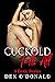 Cuckold Tells All: 8 Erotic Stories