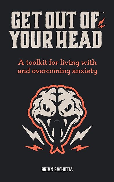 Get Out of Your Head: A Toolkit for Living with and Overcoming Anxiety