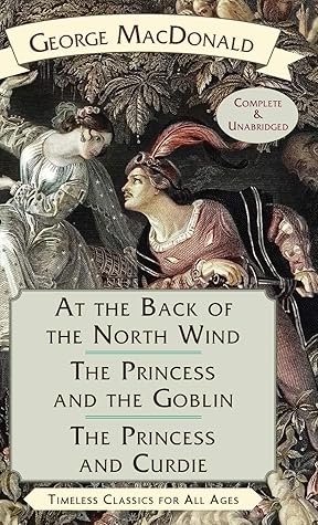 At the Back of the North Wind / The Princess and the Goblin / The Princess and Curdie