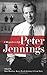 Peter Jennings by Kate Darnton