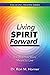 Living Spirit Forward by Ron M. Horner