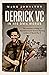 Derrick VC in his own words by Mark Johnston