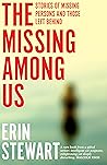 The Missing Among Us: Stories of missing persons and those left behind