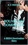 Bound and Dominated by K.C.  Moore