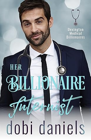 Loving the Billionaire Heir Doc (Dexington Doctor Billionaires, #1)