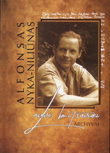 Alfonsas Nyka-Niliūnas. Laisvė būti savimi. Archyvai