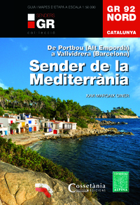 GR 92 Nord. Catalunya. Sender de la Mediterrània: De Portbou (Alt Empordà) a Vallvidrera (Barcelona)
