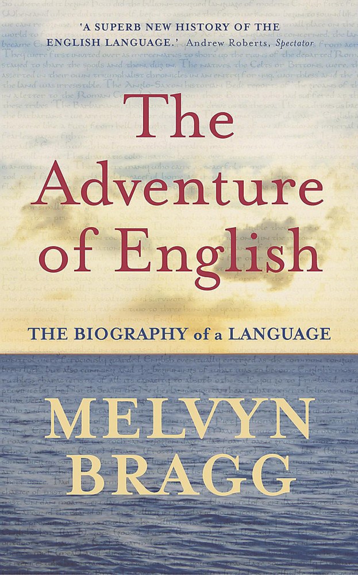 The Adventure of English: The Biography of a Language