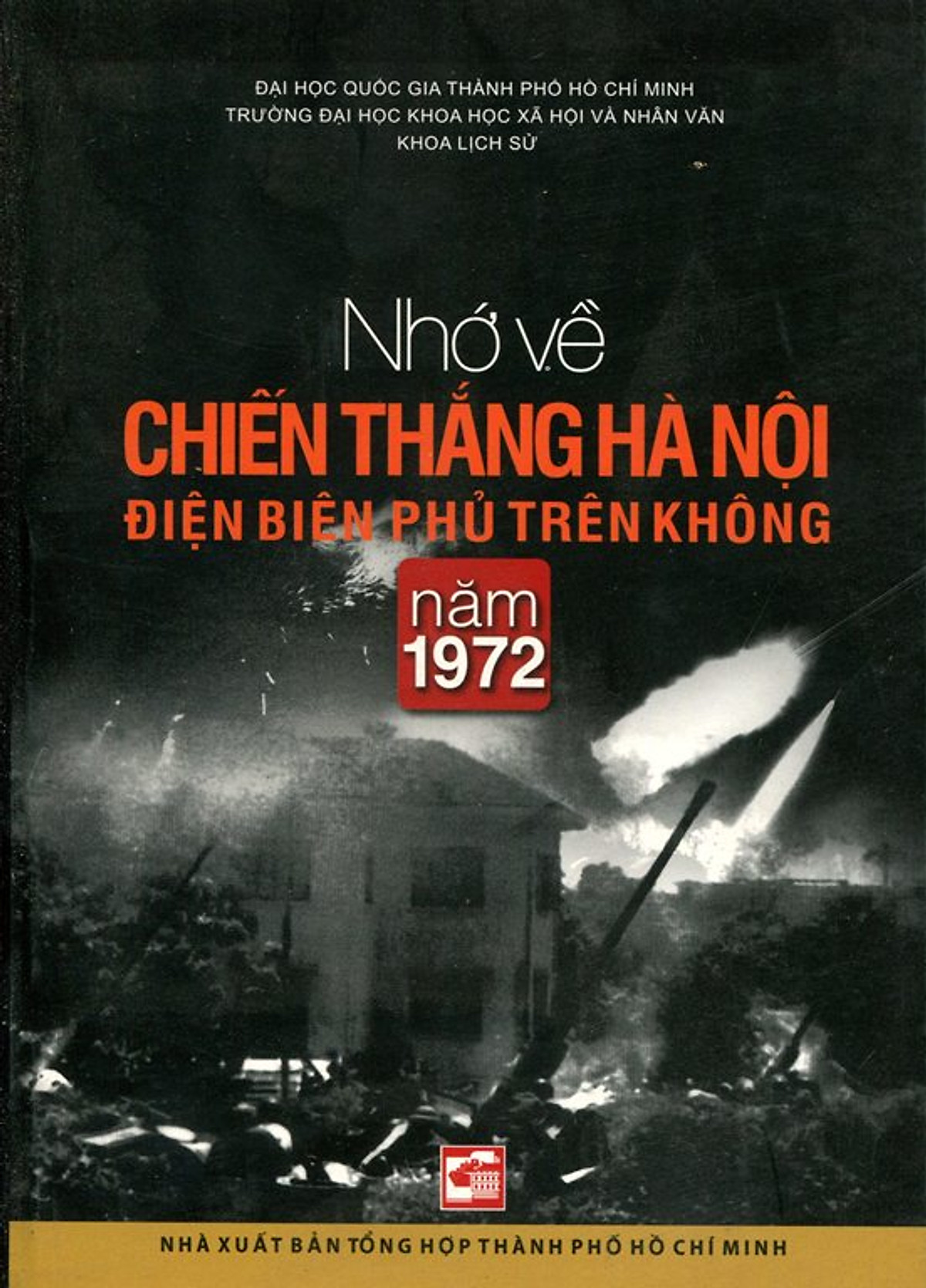 Nhớ về chiến thắng Hà Nội - Điện Biên Phủ trên không năm 1972 (Hardcover)
