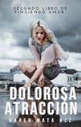 Dolorosa atracción (Problemas, #2)