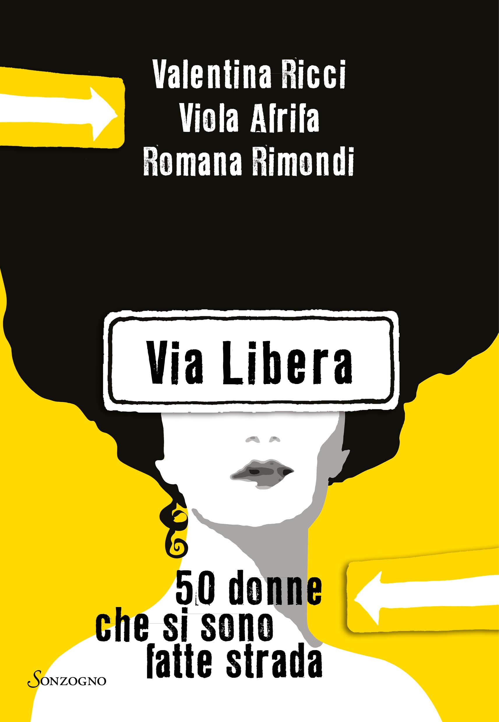 Via Libera: 50 donne che si sono fatte strada (Italian Edition)