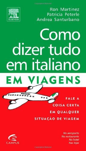 Como Dizer Tudo em Italiano em Viagens (Portuguese Edition)